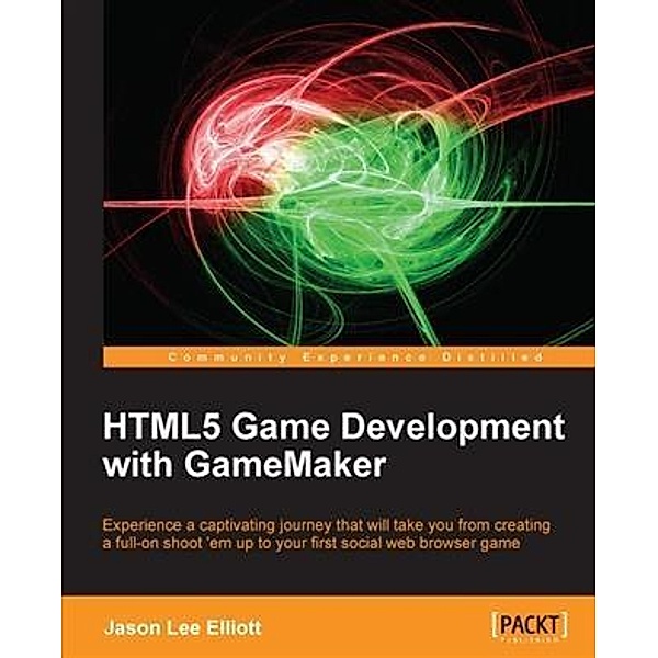 HTML5 Game Development with GameMaker, Jason Lee Elliott