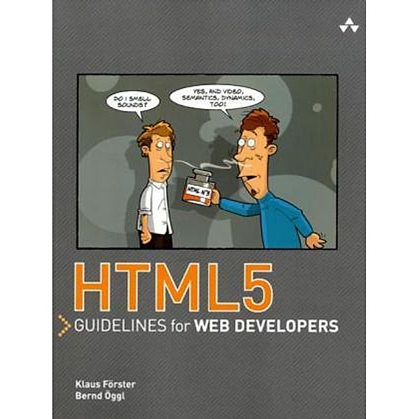 HTML5 Guidelines for Web Developers, Klaus Forster, Bernd Oggl