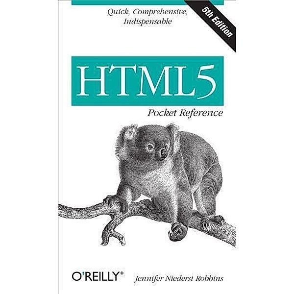 HTML5 Pocket Reference, Jennifer Robbins