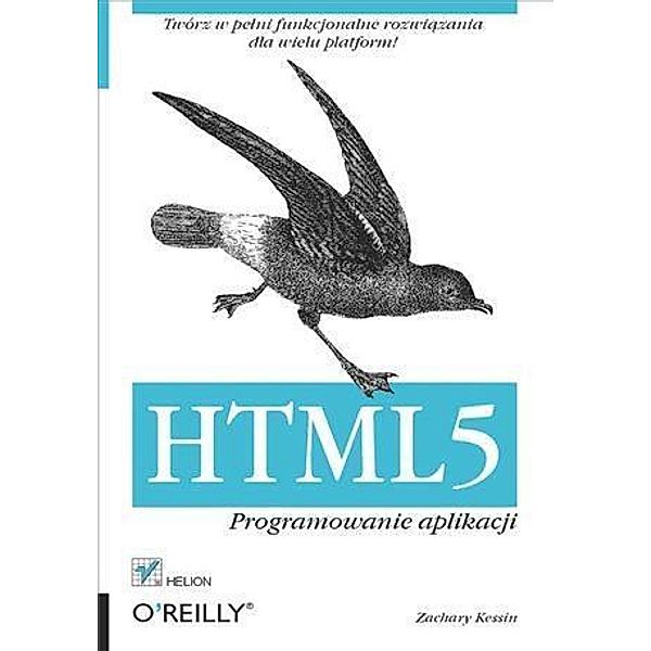 HTML5. Programowanie aplikacji, Zachary Kessin