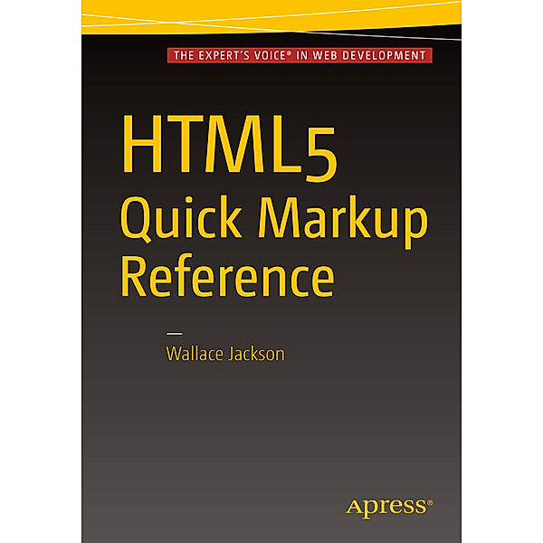 HTML5 Quick Markup Reference, Wallace Jackson