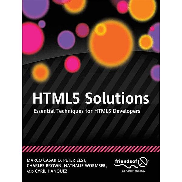 HTML5 Solutions, Marco Casario, Peter Elst, Charles Brown