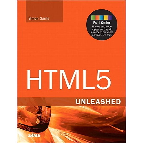 HTML5 Unleashed, Simon Sarris