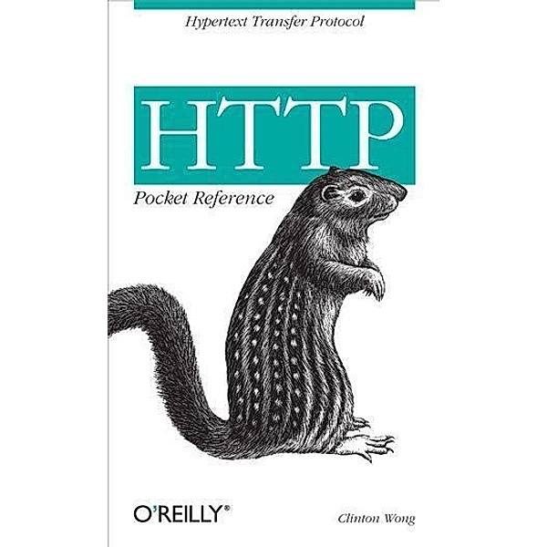 HTTP Pocket Reference / O'Reilly Media, Clinton Wong