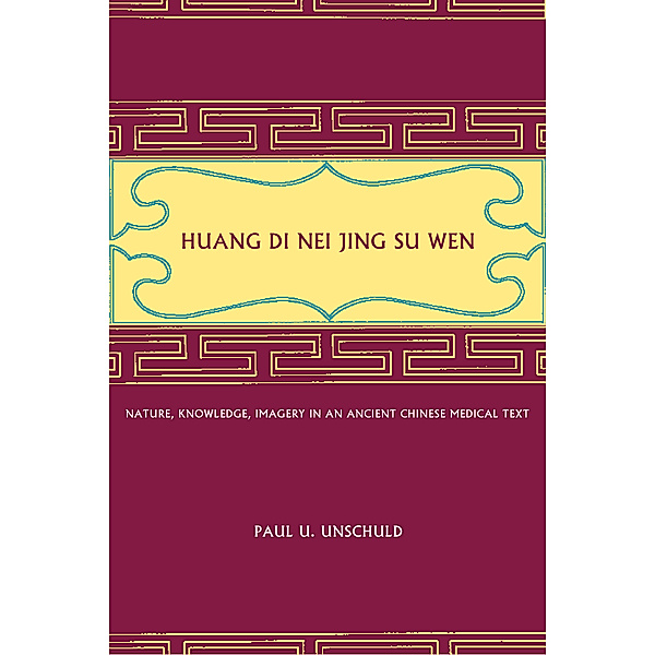 Huang Di Nei Jing Su Wen, Paul U. Unschuld
