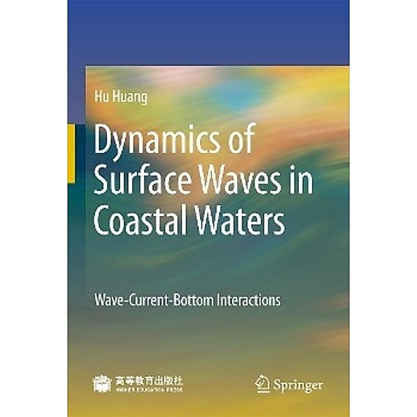 Huang, H: Dynamics of Surface Waves in Coastal Waters, Hu Huang