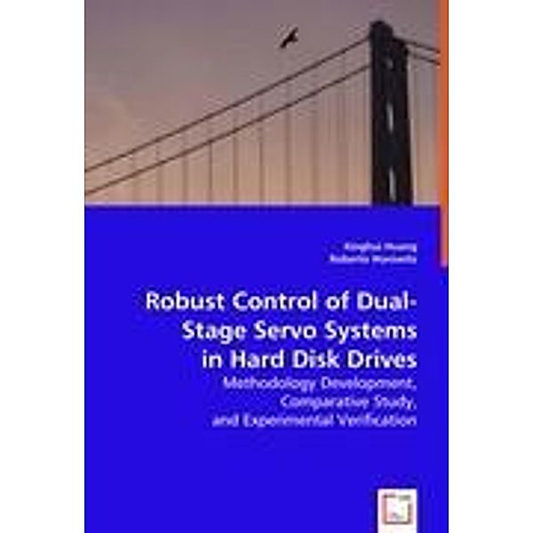 Huang, X: Robust Control of Dual-Stage Servo Systems in Hard, Xinghui Huang, Roberto Horowitz