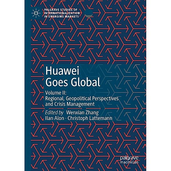 Huawei Goes Global / Palgrave Studies of Internationalization in Emerging Markets