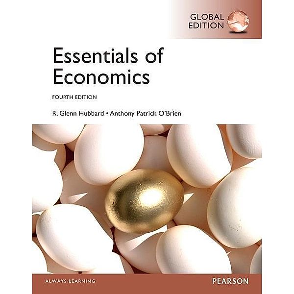 Hubbard, R: Essentials of Economics, Global Edition, R. Glenn Hubbard, Anthony P O'Brien