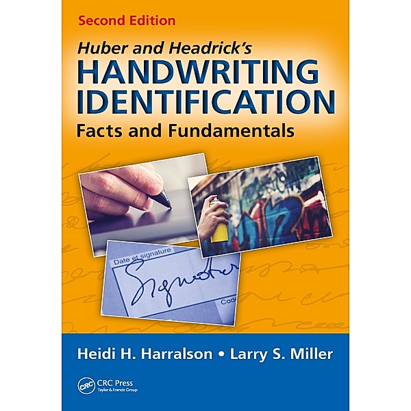 Huber and Headrick's Handwriting Identification, Heidi H. Harralson, Larry S. Miller