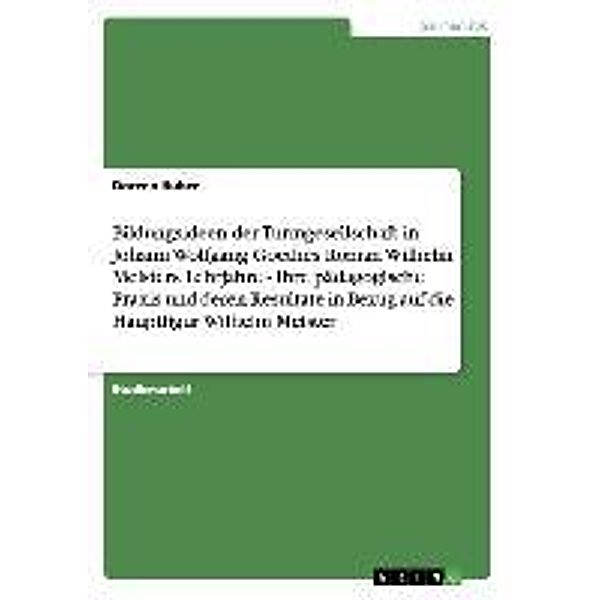 Huber, D: Bildungsideen der Turmgesellschaft in Johann Wolfg, Doreen Huber