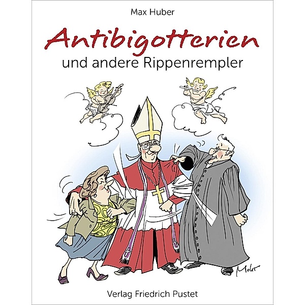 Huber, M: Antibigotterien und andere Rippenrempler, Max Huber