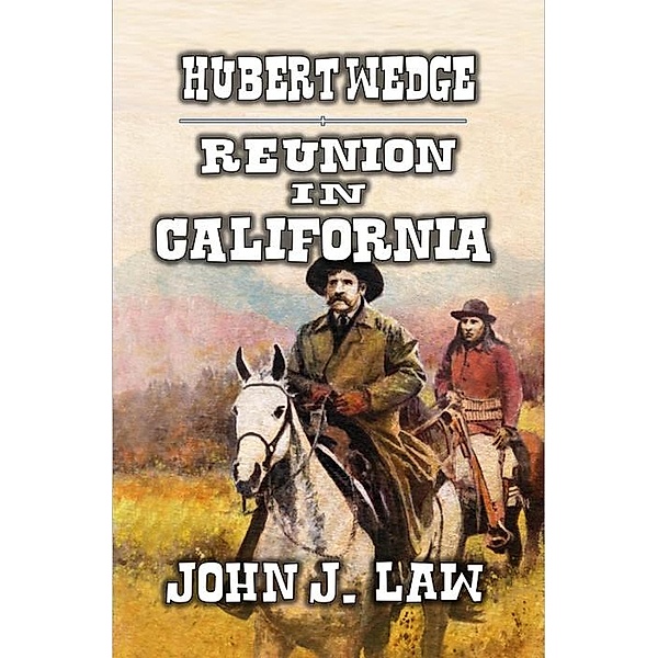 Hubert Wedge - Reunion in California, John J. Law