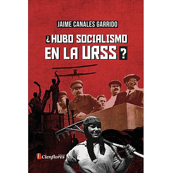 ¿Hubo socialismo en la URSS?, Jaime Canales Garrido