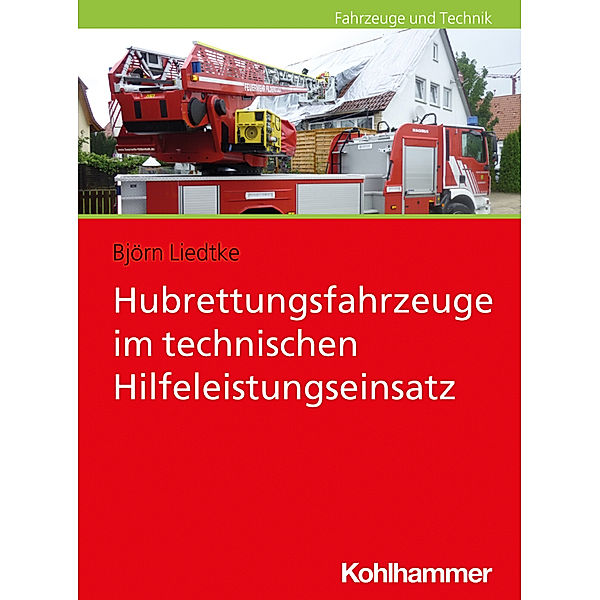 Hubrettungsfahrzeuge im technischen Hilfeleistungseinsatz, Björn Liedtke, Robert Zindler