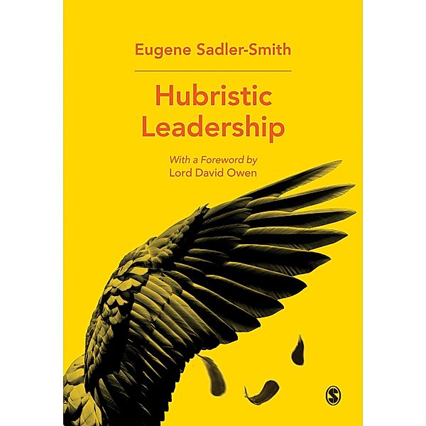 Hubristic Leadership, Eugene Sadler-Smith