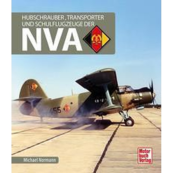 Hubschrauber, Transporter und Schulflugzeuge der NVA, Michael Normann