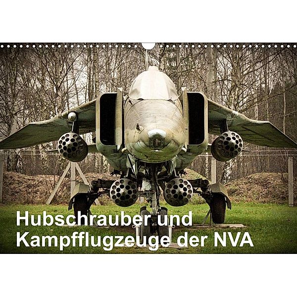 Hubschrauber und Kampfflugzeuge der NVA (Wandkalender 2023 DIN A3 quer), Gunnar Nebel