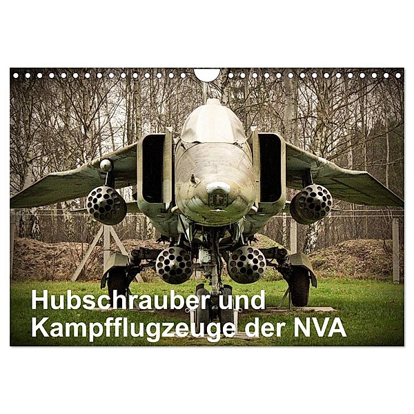 Hubschrauber und Kampfflugzeuge der NVA (Wandkalender 2024 DIN A4 quer), CALVENDO Monatskalender, Gunnar Nebel