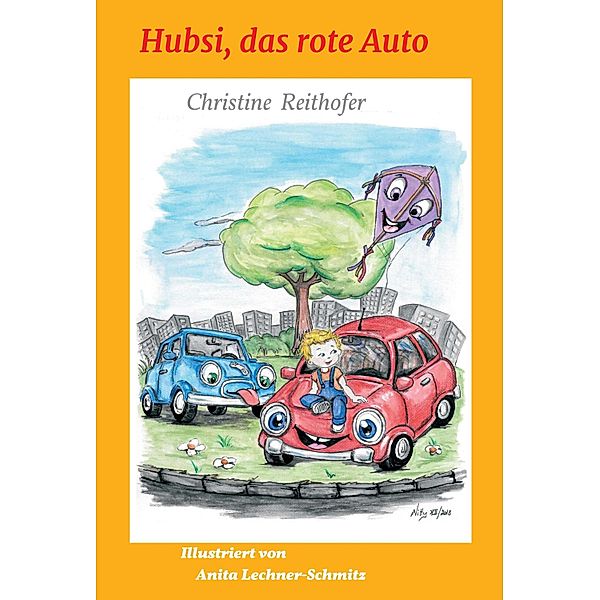 Hubsi, das rote Auto, Christine Reithofer