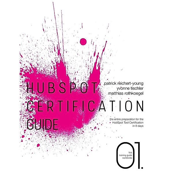 HubSpot Certification Guide, Patrick Reichert-Young, Yvonne Tischler, Matthias Rothkoegel