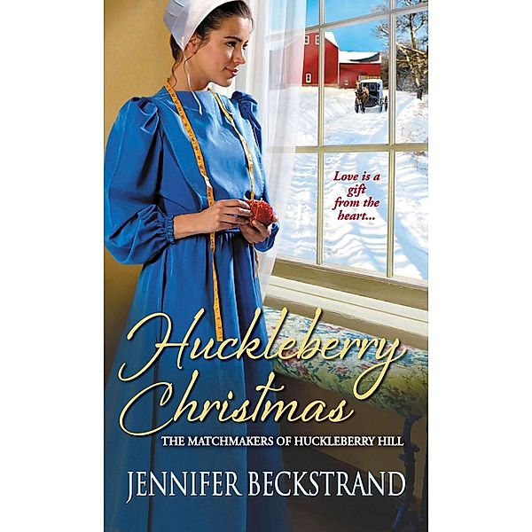 Huckleberry Christmas / The Matchmakers of Huckleberry Hill Bd.3, Jennifer Beckstrand