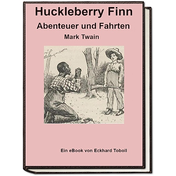 Huckleberry Finn - Abenteuer und Fahrten, Eckhard Toboll
