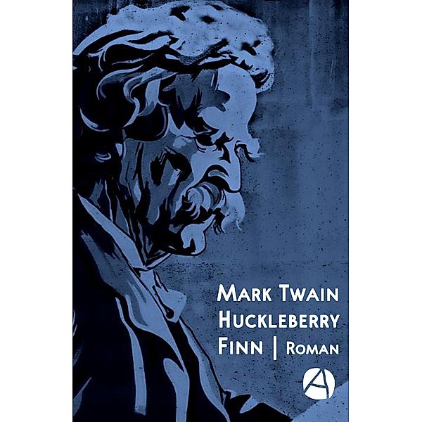 Huckleberry Finn / ApeBook Classics Bd.68, Mark Twain