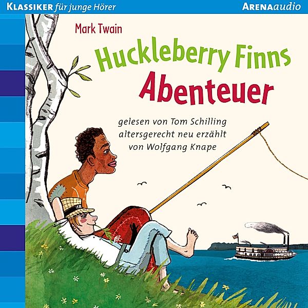Huckleberry Finns Abenteuer. Altersgerecht neu erzählt von Wolfgang Knape, Mark Twain