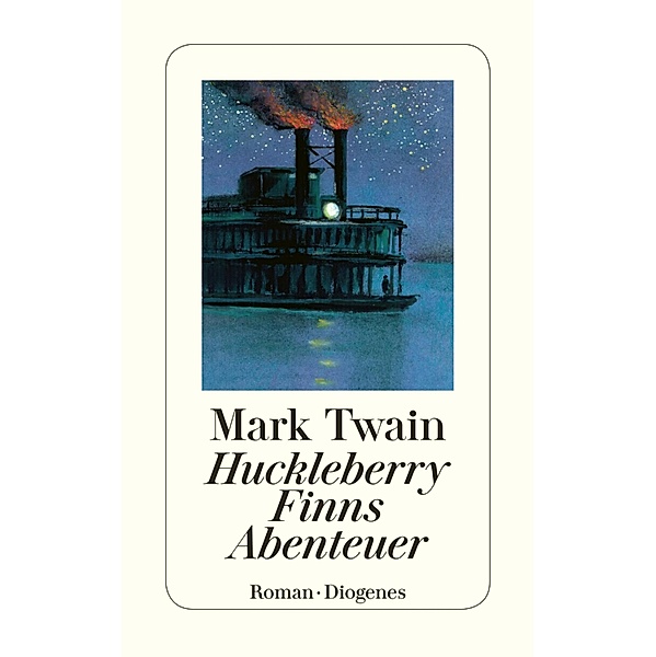 Huckleberry Finns Abenteuer / Diogenes Taschenbücher, Mark Twain