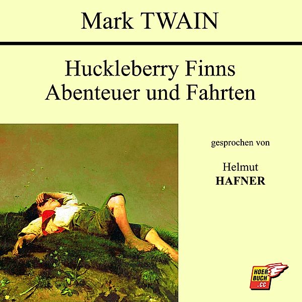 Huckleberry Finns Abenteuer und Fahrten, Mark Twain