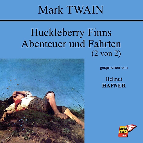 Huckleberry Finns Abenteuer und Fahrten (2 von 2), Mark Twain