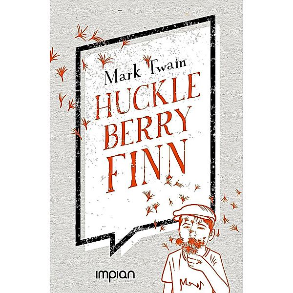 Huckleberry Finns Abenteuer und Fahrten, Mark Twain