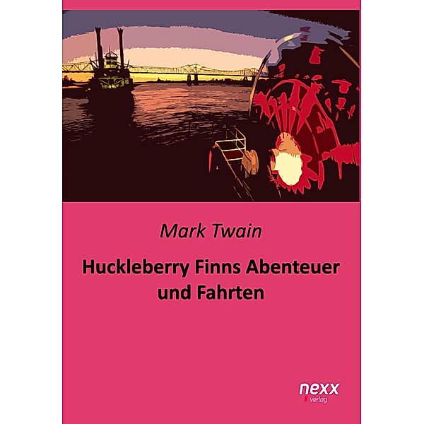 Huckleberry Finns Abenteuer und Fahrten, Mark Twain