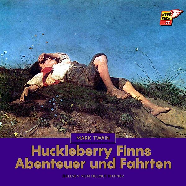 Huckleberry Finns Abenteuer und Fahrten, Mark Twain