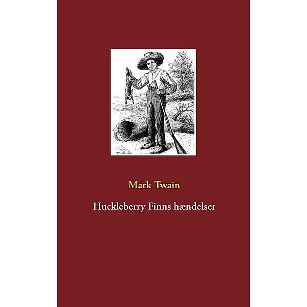 Huckleberry Finns hændelser, Mark Twain