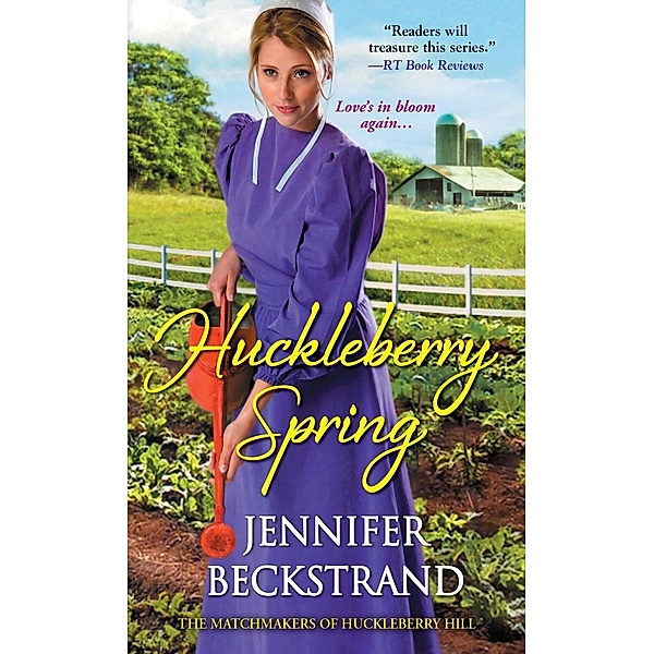 Huckleberry Spring / The Matchmakers of Huckleberry Hill Bd.4, Jennifer Beckstrand