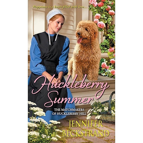 Huckleberry Summer / The Matchmakers of Huckleberry Hill Bd.2, Jennifer Beckstrand