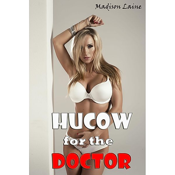 Hucow for the Doctor, Madison Laine