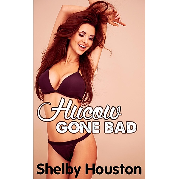 Hucow Gone Bad, Shelby Houston
