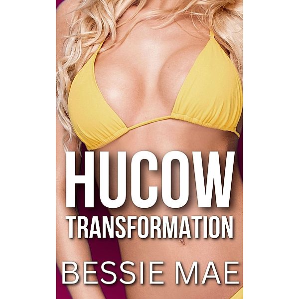 Hucow Transformation (Agent Cream, #1) / Agent Cream, Bessie Mae