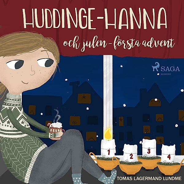 Huddinge-Hanna och julen - 1 - Huddinge-Hanna och julen - första advent, Tomas Lagermand Lundme