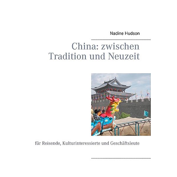 Hudson, N: China: zwischen Tradition und Neuzeit, Nadine Hudson