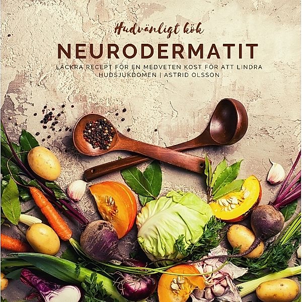 Hudvänligt kök - neurodermatit, Astrid Olsson