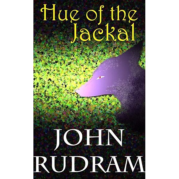 Hue of the Jackal, John Rudram