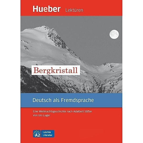 Hueber Lektüren, Deutsch als Fremdsprache / Bergkristall, Urs Luger