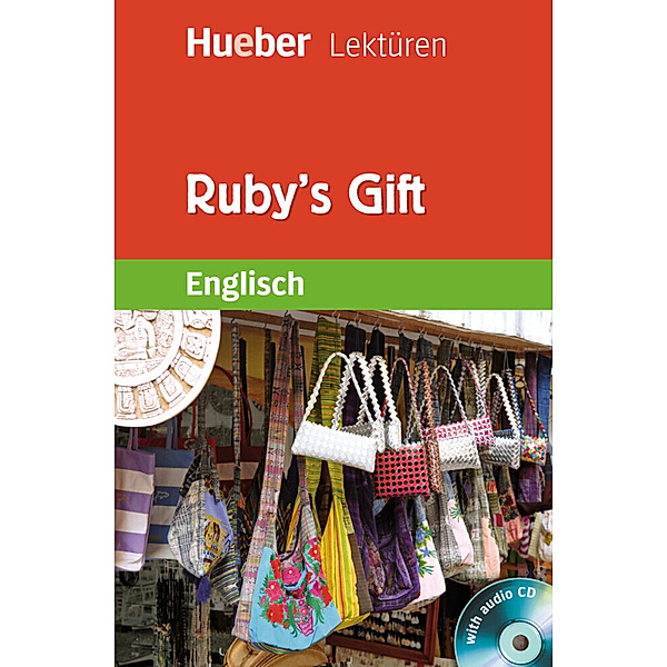 Hueber Lektüren, Englisch / Ruby's Gift, m. 1 Buch, m. 1 Audio-CD, Sue Murray