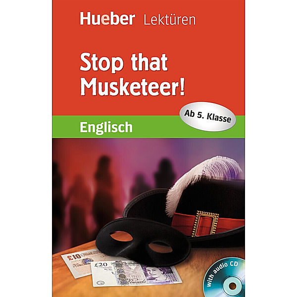 Hueber Lektüren, Level 1 / Stop that Musketeer!, m. Audio-CD, Denise Kirby