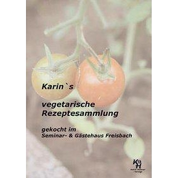 Hübner, K: Karin`s vegetarische Rezeptesammlung, Karin Hübner