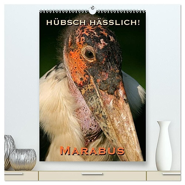 Hübsch hässlich! Marabus (hochwertiger Premium Wandkalender 2024 DIN A2 hoch), Kunstdruck in Hochglanz, Martina Berg